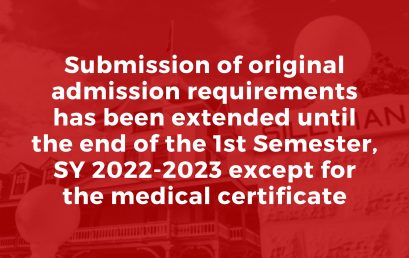 Announcement: Submission of original admission requirements has been extended until the end of the 1st Semester, SY 2022-2023 except for the medical certificate.